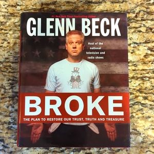 COPY - BROKE: The Plan to Restore Our Trust, Truth and Treasure.  By: Glenn Beck